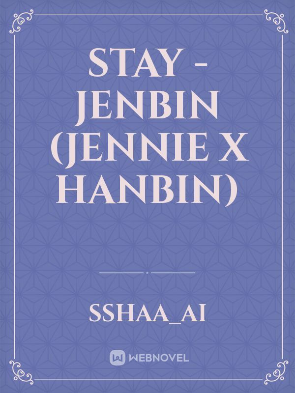 STAY - Jenbin (Jennie x Hanbin) Book