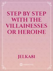 step by step with the villainesses or heroine Book