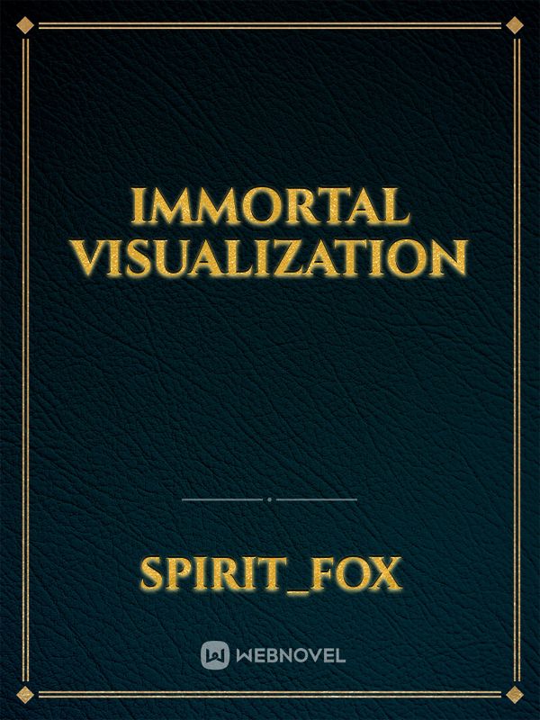 Immortal Visualization
