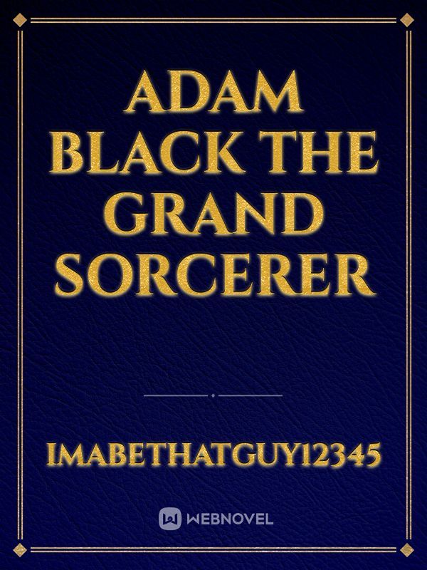 Adam Black The Grand Sorcerer Book