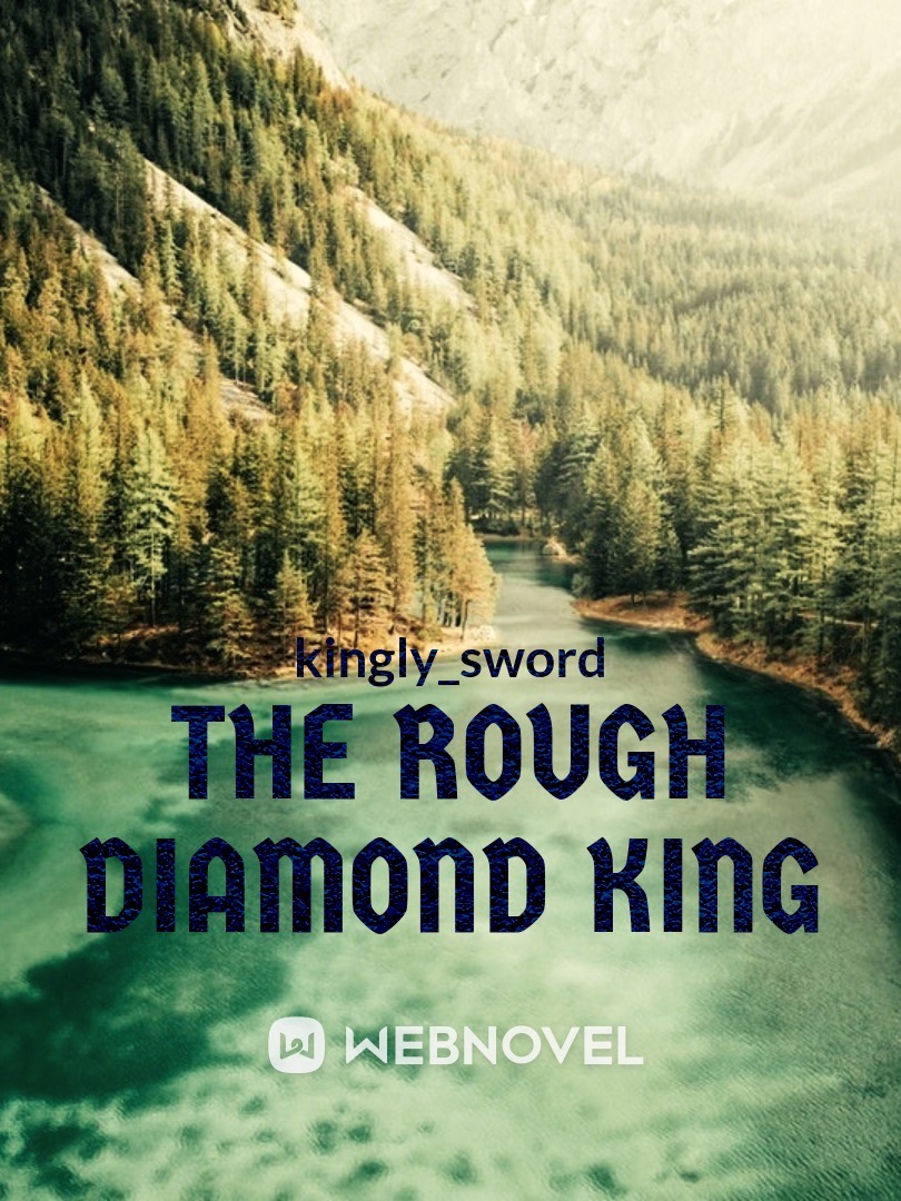 The Rough Diamond King
