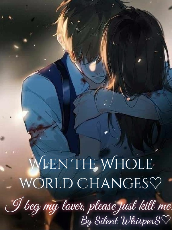 When The Whole World Changes