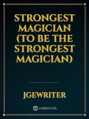 Strongest Magician (To Be The Strongest Magician) Book