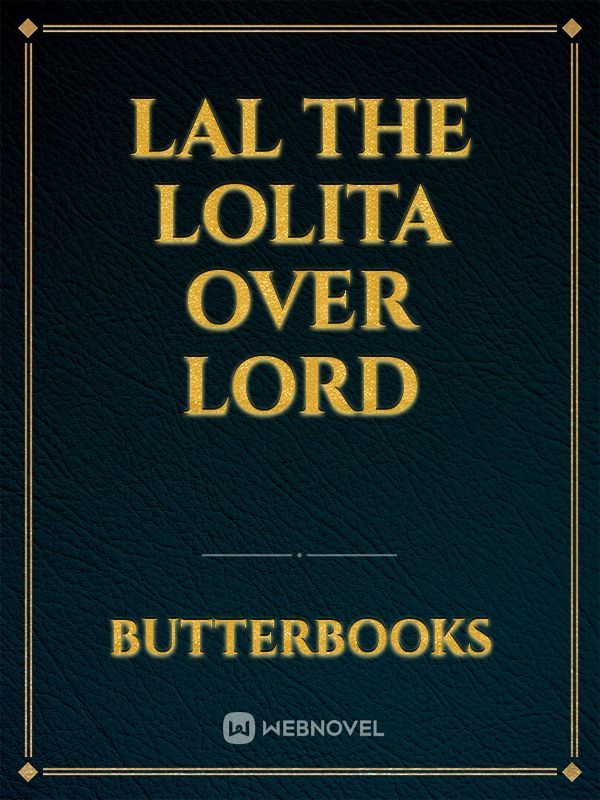 Lal the Lolita Over Lord