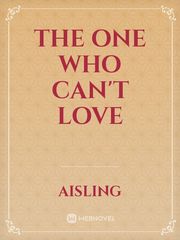 The One Who Can't Love Book