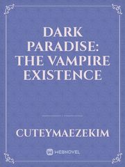Dark Paradise: The Vampire existence Book