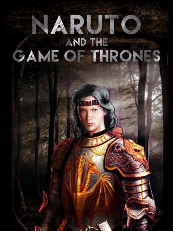 Naruto and the Game of Thrones (COMPLETED)