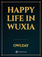 Happy Life in Wuxia Book