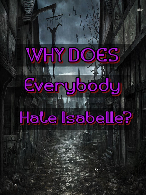 Why Does Everybody Hate Isabelle? [GL HAREM] Book