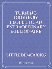 TURNING ORDINARY PEOPLE TO AN EXTRAORDINARY MILLIONAIRE Book
