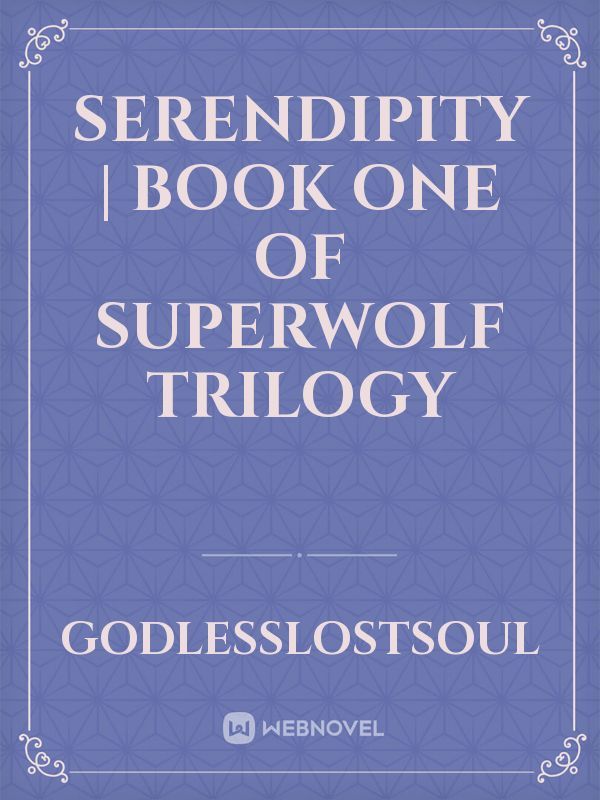 Serendipity | Book One of Superwolf Trilogy