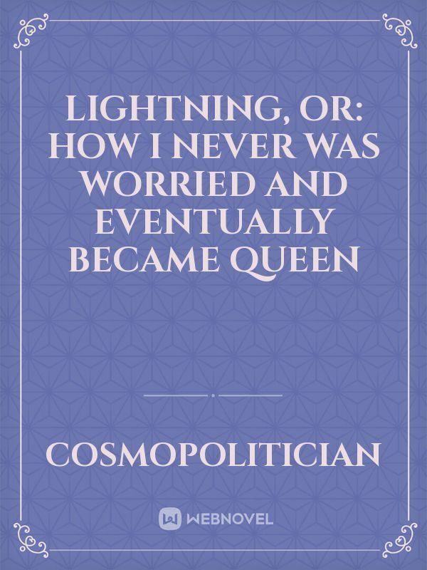 Lightning, Or: How I never was worried and eventually became Queen Book