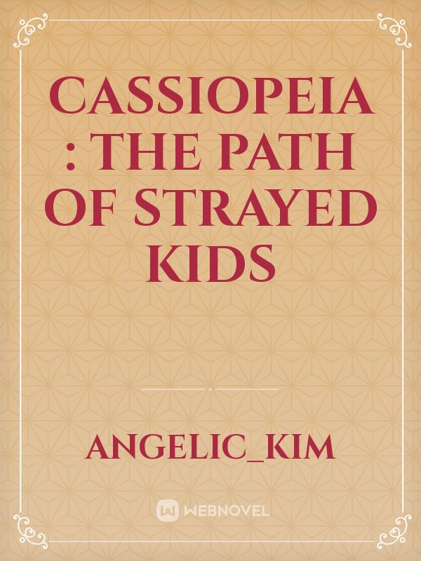 Cassiopeia : The path of Strayed kids Book