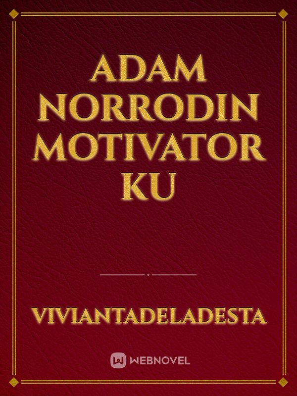 ADAM NORRODIN MOTIVATOR KU