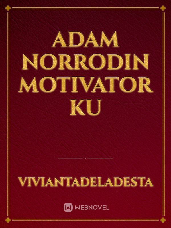 ADAM NORRODIN MOTIVATOR KU