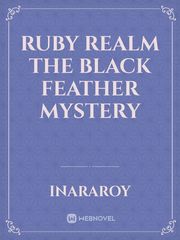 Ruby Realm
The black feather mystery Book