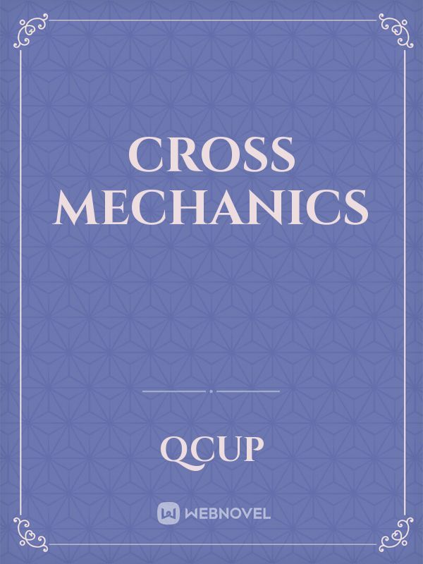 Cross Mechanics