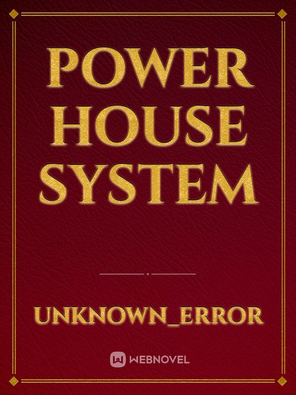 Power House System
