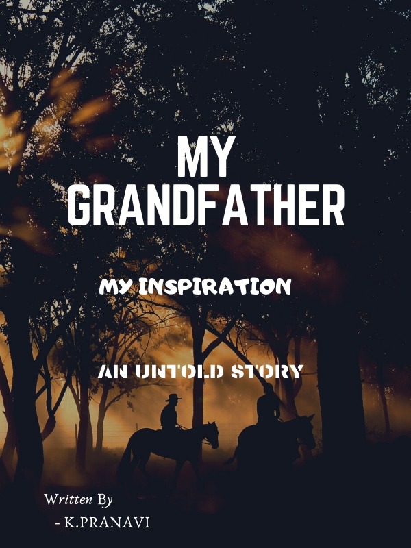 My Grandfather~ My inspiration