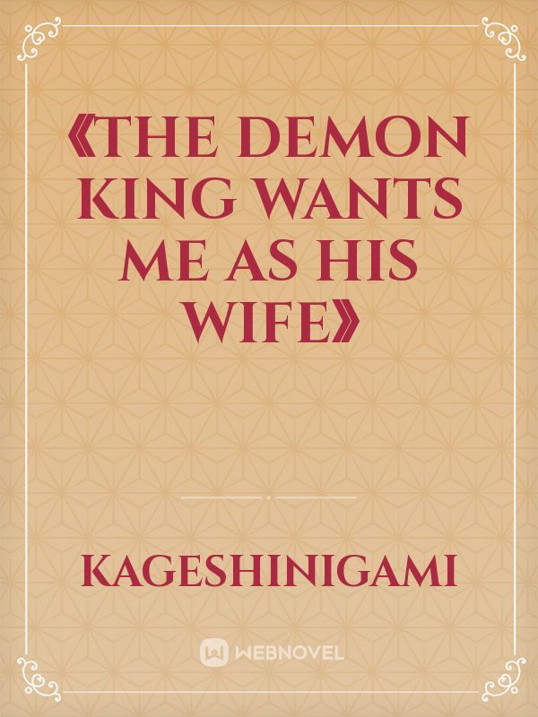 《The Demon King wants me as his Wife》