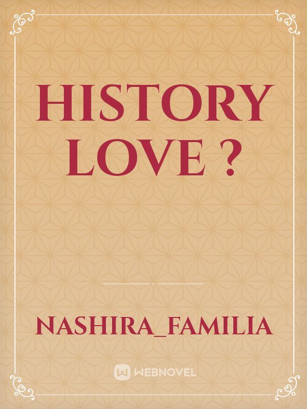 History love ?