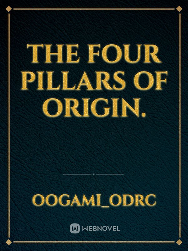 The four pillars of origin.