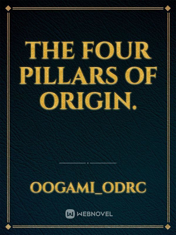 The four pillars of origin.