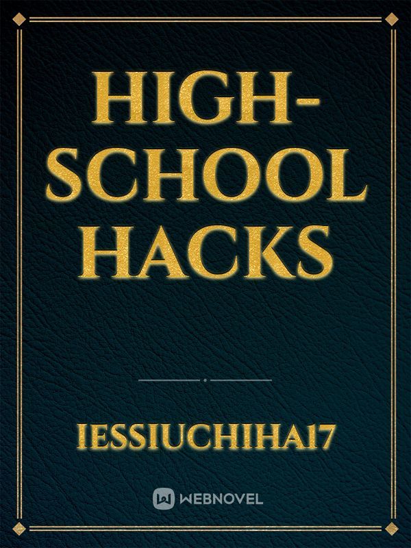 High-School hacks