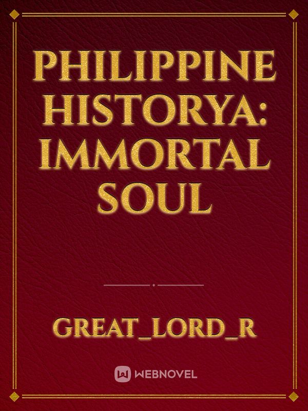 Philippine Historya: Immortal Soul Book