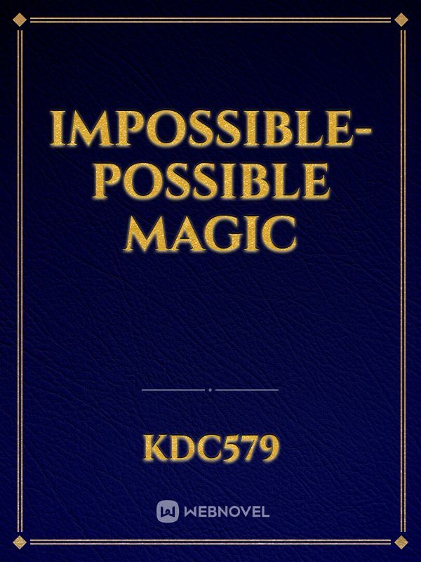 Impossible-Possible Magic