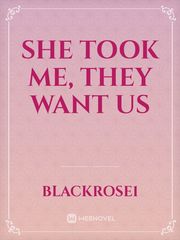 She Took Me, They Want Us Book