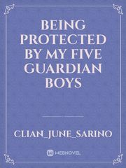 Being Protected by my Five Guardian Boys Book