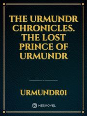 The Urmundr chronicles. The lost prince of Urmundr Book