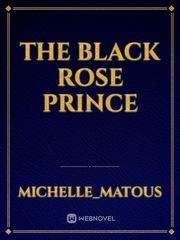The Black Rose Prince Book