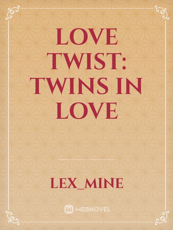 Love Twist: Twins in love Book