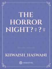 The Horror Night?‍♀️?‍♀️ Book