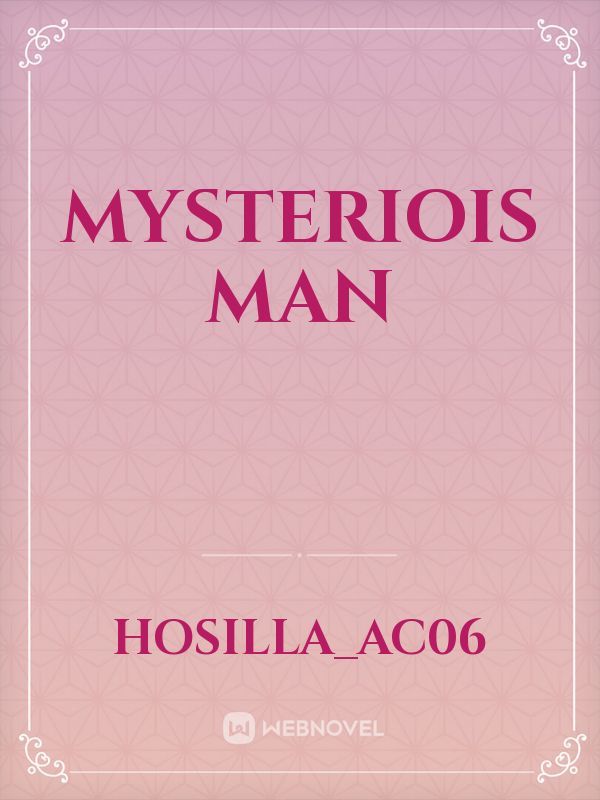 Mysteriois Man