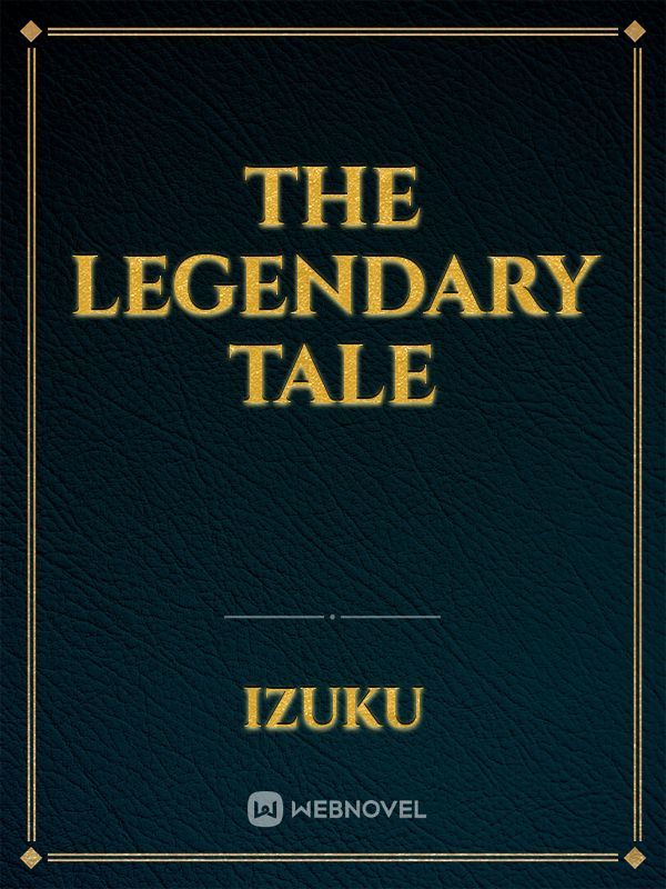 The Legendary Tale