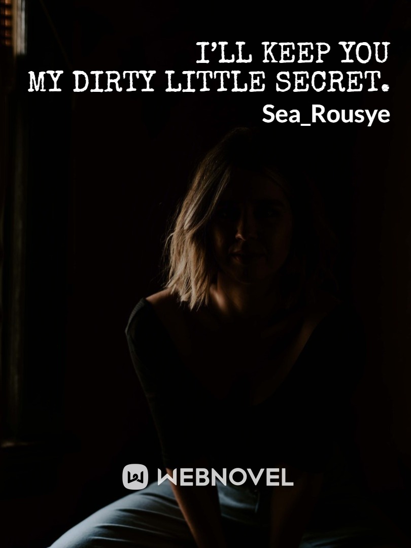I’ll Keep You My Dirty Little Secret. Book