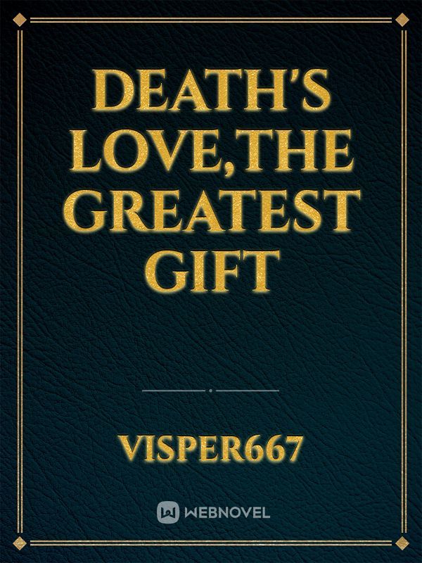 Death's love,The greatest gift Book