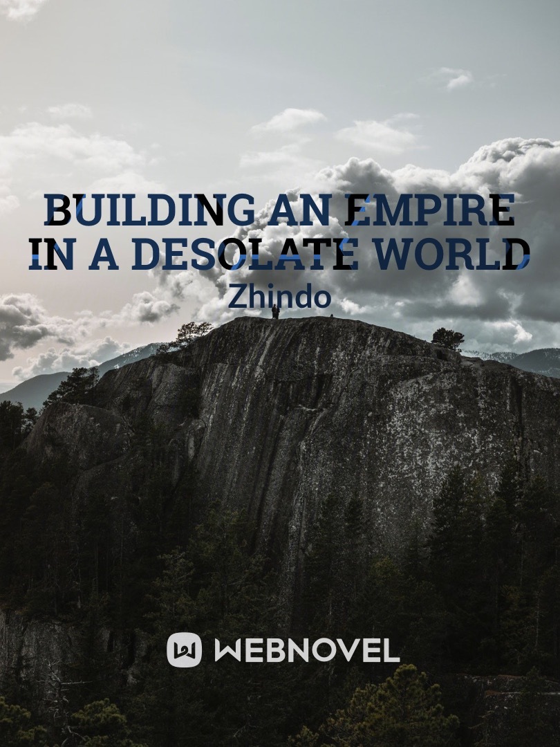 Building an Empire in a Desolate World