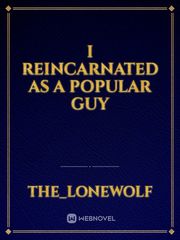 I reincarnated as a popular guy Book