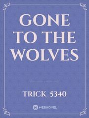 Gone to the wolves Book