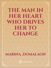 The Man in Her Heart Who Drives Her To Change Book