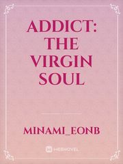 Addict: The Virgin Soul Book