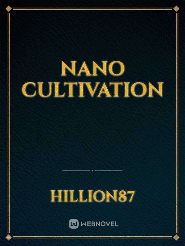 Nano Cultivation
