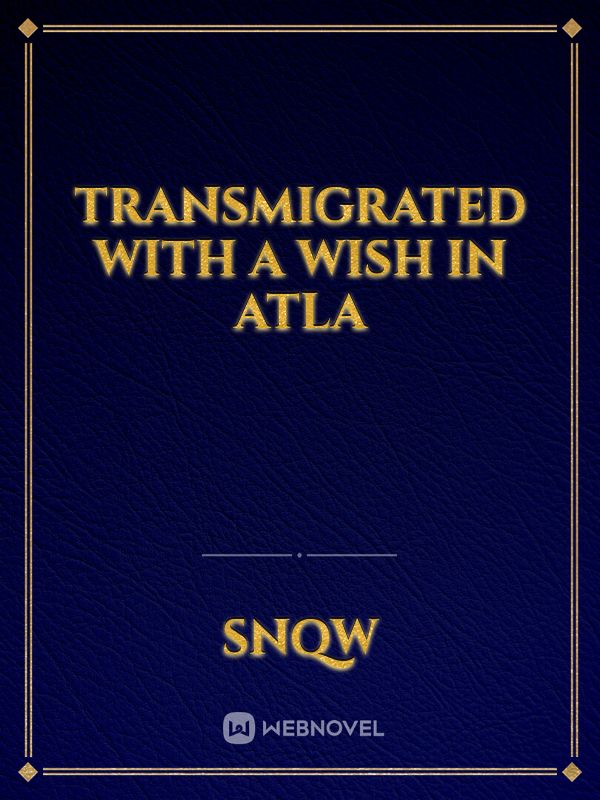 Transmigrated with a wish in ATLA Book