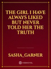 the girl i have always liked but never told her the truth Book