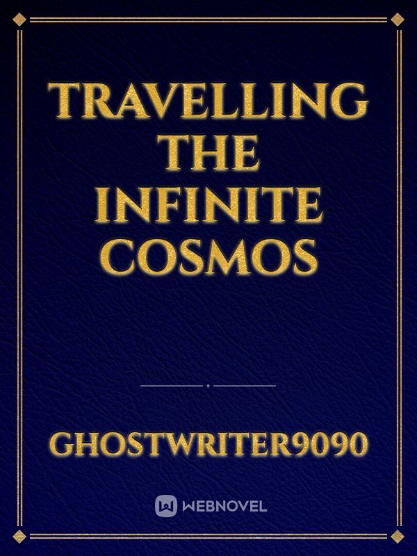 Travelling the Infinite Cosmos
