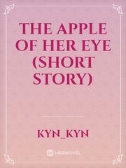 THE APPLE OF HER EYE (Short Story) Book